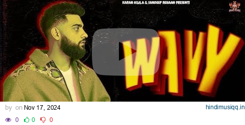 Wavy (Full Song) Karan Ajula - Jay Trak - New Punjabi Songs 2024 pagalworld mp3 song download