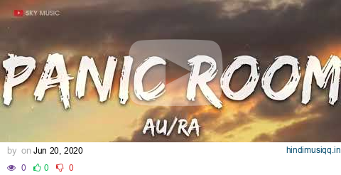 Au/Ra - Panic Room (Lyrics) - 1 hour lyrics pagalworld mp3 song download