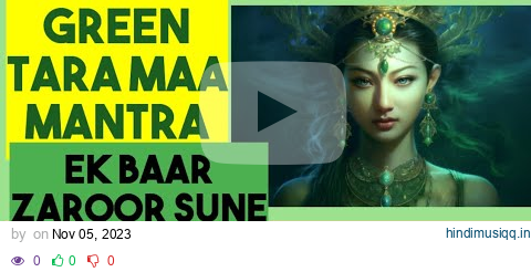 Listen this Mantra just 5 minutes a day | Fulfill All Your Wishes | Green Tara Mantra| #taramaa pagalworld mp3 song download