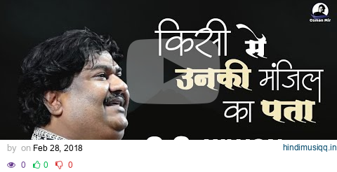 Kisi se unki manzil ka pata paya nahi jata | Osman Mir | Sufi pagalworld mp3 song download