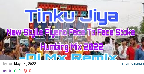 Tinku Jiya(New Styile Piyano Face To Face Stoke Humbing 2022)👉🥇🔊🔥Dj Mx Remix(DjXgana.In) pagalworld mp3 song download