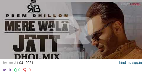 Mere Wala Jatt song Prem Dhillon Dj nishan Hans channel pagalworld mp3 song download