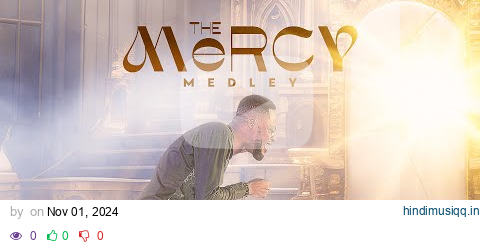 The Mercy Medley(Official Video) - DenniS pagalworld mp3 song download