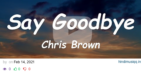 Say Goodbye - Chris Brown (Lyrics) pagalworld mp3 song download