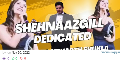 Shehnaazgill dedicated her Award to Sidharth Shukla #shehnaazgill #sidharthshukla #sidnaaz pagalworld mp3 song download