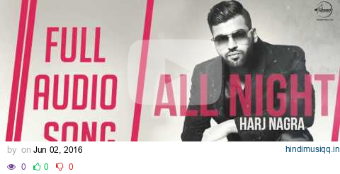 All Night  Full Audio Song    Harj Nagra Ft  Jimmy G   Punjabi Song Collection   Speed Records   You pagalworld mp3 song download