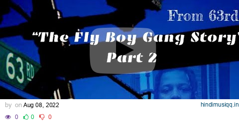 From 63rd “The Fly Boy Gang Story “ (Documentary) Part 2 pagalworld mp3 song download