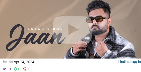 Jaan  Gulab Sidhu Ft Sargi Maan (HD Video) | Gaiphy | Latest Punjabi Songs | New Punjabi Songs 2024 pagalworld mp3 song download