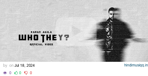 WHO THEY? (Music Video) Karan Aujla | Yeah Proof | Latest Punjabi Songs 2024 pagalworld mp3 song download