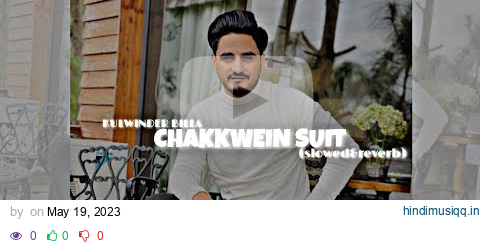 Chakkwein suit-kulwinder billa remix song (slow+reverb) by kahlon music 🎧 use headphones🎧 pagalworld mp3 song download