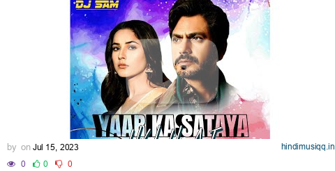 Yaar Ka Sataya Hua Hai Remix by Dj Sam Mumbai pagalworld mp3 song download