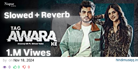 Tag Awara ke  Amanraj_gill_ New Song (Slowed+Reverb ) #new #songs #amanraj_gill pagalworld mp3 song download