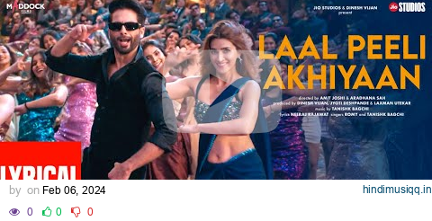 Laal Peeli Akhiyaan (Lyrics) | Shahid Kapoor,Kriti S,Tanishk,Romy |Teri Baaton Mein Aisa Uljha Jiya pagalworld mp3 song download