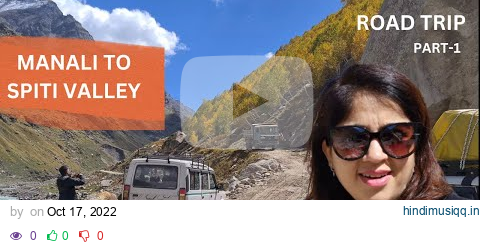 Manali To Spiti Valley By Road...Part 1..Complete Guide To This Difficult Trip pagalworld mp3 song download