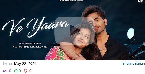 Ve Yaara ( Official Video)  Nikk | Anjali Arora | EP - It's Okie | Latest Punjabi Song 2024 pagalworld mp3 song download