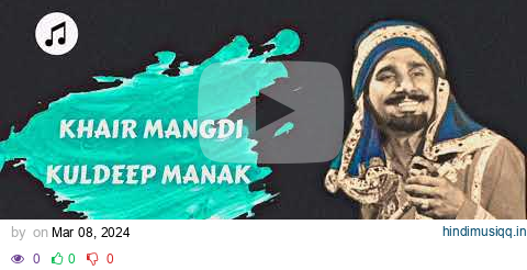 Khair Mangdi - Channa Mai Teri Khair Mangdi X Kuldeep Manak pagalworld mp3 song download