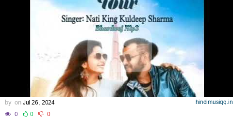 Dubai Wala Tour || Mp3 Song || Nati King Kuldeep Sharma|| Bhardwaj Mp3|| @HimachaliSwar pagalworld mp3 song download