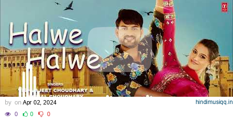 Halwe Halwe - Ajay Hooda, Vishvajeet Choudhary, Komal C, Kanishka S | New Haryanvi Song 2024 pagalworld mp3 song download