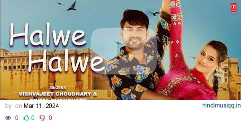 Halwe Halwe -Ajay Hooda, Vishvajeet Choudhary, Komal C, Kanishka S | New Haryanvi Video Song 2024 pagalworld mp3 song download