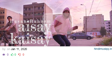 Hasan Raheem - Aisay Kaisay ft Abdullah Kasumbi pagalworld mp3 song download