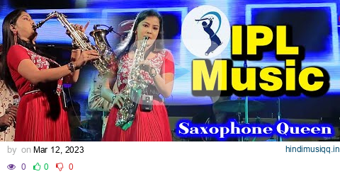 Ipl Music / saxophone queen Lipika/Lipika samanta /lipika samanta saxophone song ipl/Babusona Studio pagalworld mp3 song download