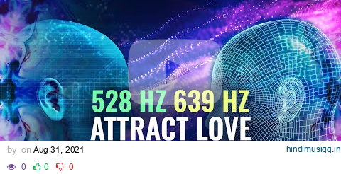 528 Hz + 639 Hz Frequencies Attract Money & Love, Binaural Beats pagalworld mp3 song download