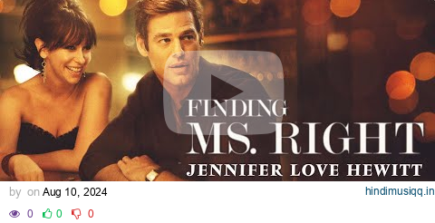 FINDING MS. RIGHT | Romantic Comedy | Jennifer Love Hewitt | Full Movie | @MsMoviesFilmIsNow pagalworld mp3 song download