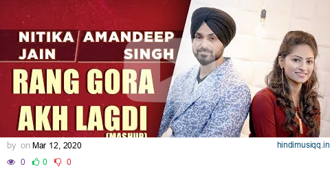 Rang Gora & Akh Lagdi (Mashup) | Akhil | BOB | Nitika Jain ft Amandeep Singh | Latest Songs 2020 pagalworld mp3 song download