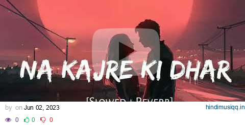 Na kajre ki dhar (Slowed + Reverb) Pankaj Udhas, Sadhana Sargam | Mohra | @OmlofiMusic #omlofimusic pagalworld mp3 song download