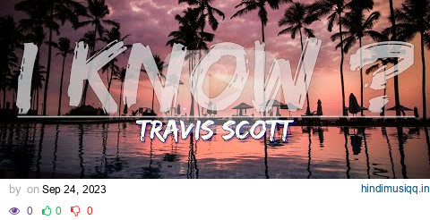 Travis Scott - I KNOW ? (Clean) (Lyrics) - Audio at 192khz pagalworld mp3 song download