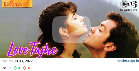 Love Tujhe Love Main | Barsaat | Bobby Deol, Twinkle Khanna | Kumar Sanu, Alka Yagnik | 90's Hits pagalworld mp3 song download