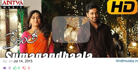 Sumagandhaala Video Song - Kerintha Video Songs - Sumanth Aswin, Sri Divya - Aditya Movies pagalworld mp3 song download