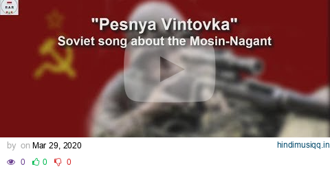 Pesnya o Vintovke - Song Of Mosin Nagant Rifles - With Lyrics pagalworld mp3 song download