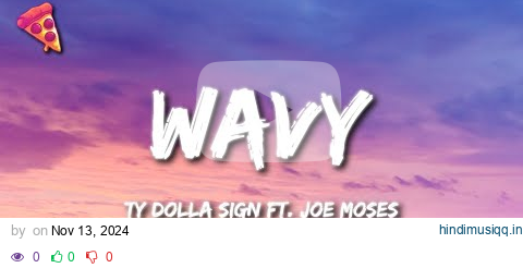 Ty Dolla $ign - Wavy (Lyrics) ft. Joe Moses pagalworld mp3 song download