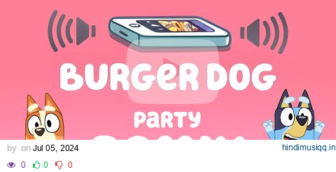 Bluey - Burger Dog Dance Party Cover Remix - with @SophieSloane pagalworld mp3 song download