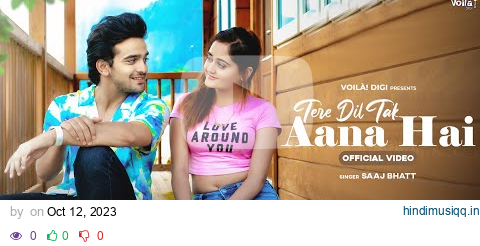 TERE DIL TAK AANA HAI Bindass Kavya & Pravisht Mishra | Saaj Bhatt, Sanjeev Chaturvedi | Hindi Song pagalworld mp3 song download