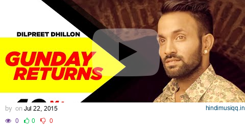 Gunday Returns | Dilpreet Dhillon | Sara Gurpal | Jashan Nanarh | Full Music Video 2015 pagalworld mp3 song download