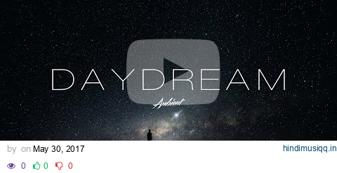 'Daydream' Ambient Mix pagalworld mp3 song download