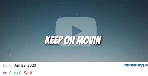 Baby Blood - KEEP ON MOVIN (Lyrics)🎵 pagalworld mp3 song download