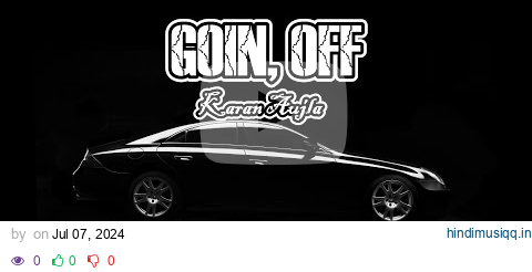 Goin Off | Lyrical video | Karan Aujla | Mxrci | Latest Punjabi song 2024 pagalworld mp3 song download