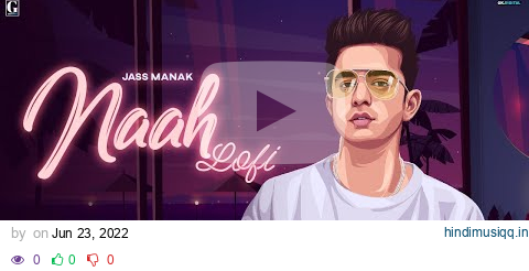 Naah Lofi Version - Jass Manak | Satti Dhillon | Romantic Song | GK Digital | Geet MP3 pagalworld mp3 song download