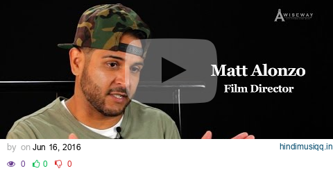 Matt Alonzo Shares His Advice on Becoming Successful in the Film Industry pagalworld mp3 song download