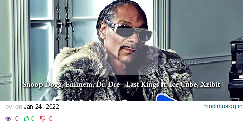 Snoop Dogg, Eminem, Dr. Dre - Last Kings ft. Ice Cube, Xzibit | 2022 pagalworld mp3 song download