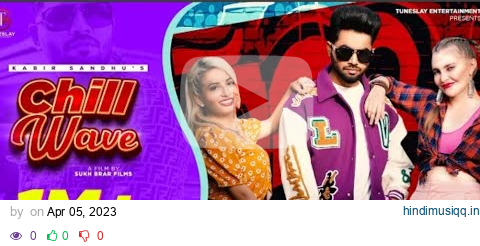 Chill Wave (Full Video) Kabir Sandhu  |Fr kithe Pindan Wal | New Punjabi song 2022 | latest Punjabi pagalworld mp3 song download