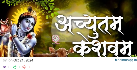 🔴 LIVE  Achyutam Keshavam Krishna Damodaram | अच्युतम केशवम  Kaun Kehte hai Bhagwan Aate nahi pagalworld mp3 song download