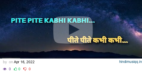 KARAOKE-PITE PITE KABHI KABHI pagalworld mp3 song download