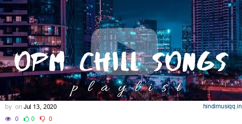 filipino OPM chill songs│𝘴𝘭𝘦𝘦𝘱 𝘢𝘯𝘥 𝘴𝘵𝘶𝘥𝘺 𝘱𝘭𝘢𝘺𝘭𝘪𝘴𝘵 pagalworld mp3 song download