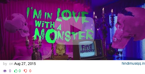 Fifth Harmony - I'm In Love With a Monster (from Hotel Transylvania 2 - Official Video) pagalworld mp3 song download