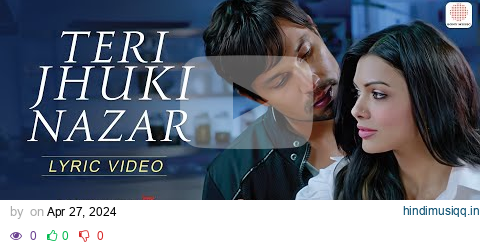 Teri Jhuki Nazar Lyric Video - Murder 3 | Pritam | Shafqat Amanat Ali pagalworld mp3 song download