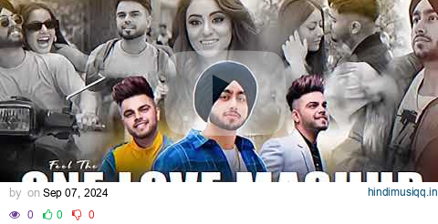 Feel The One Love - Mashup | Shubh ft.Akhil | One Love X Safar | Punjabi Love Mashup 2024 pagalworld mp3 song download